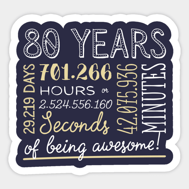 80th Birthday Gifts - 80 Years of being Awesome in Hours & Seconds Sticker by BetterManufaktur